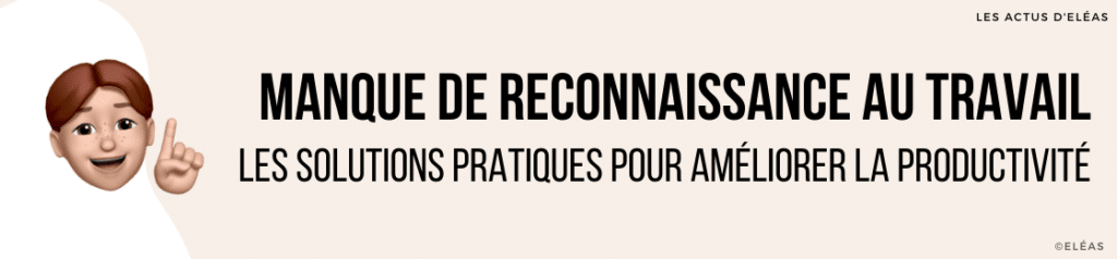 Bannière illustrant un article sur le manque de reconnaissance au travail, un mal à gérer dans les entreprises françaises