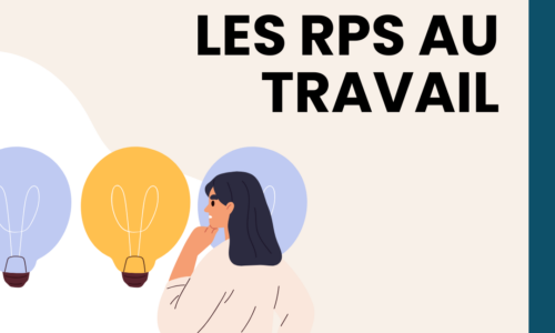 RPS : Prévenir les risques psychosociaux au travail